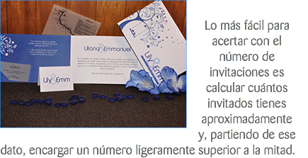 ﷯ Lo más fácil para acertar con el número de invitaciones es calcular cuántos invitados tienes aproximadamente y, partiendo de ese dato, encargar un número ligeramente superior a la mitad.